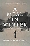 A Meal in Winter: A Novel of World War II by Hubert Mingarelli, Sam Taylor