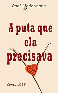 Livro A puta que ela precisava (Libidinosas Livro 2)