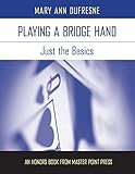 Playing a Bridge Hand: Just the Basics by 