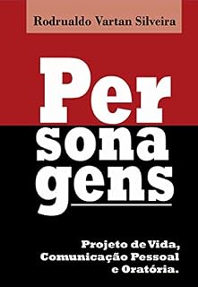 Livro PERSONAGENS: Projeto de Vida, Comunicação Pessoal e Oratória