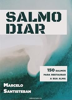Salmodiar: 150 salmos para restaurar a sua alma