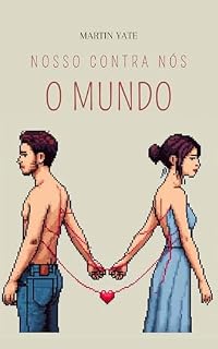 Livro Nosso contra o mundo: Uma história de amor nascida no proibido, testada pelo desejo e pelo destino.