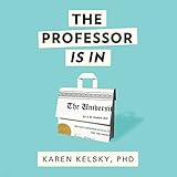 Image de The Professor Is In: The Essential Guide to Turning Your PhD into a Job