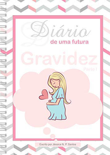 Diário de uma futura gravidez: Parte 1 (Portuguese Edition)