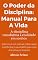 Livro O Poder da Disciplina: Manual Para A Vida