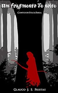 Livro Um Fragmento de Noite (Contos de Folclórika Livro 1)