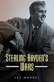 Sterling Hayden's Wars (Hollywood Legends Series) by Lee Mandel