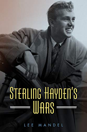 Sterling Hayden's Wars (Hollywood Legends Series) by Lee Mandel