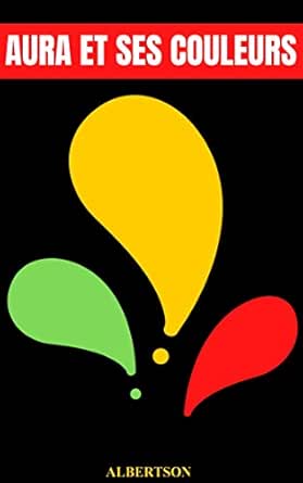 Aura Et C Est Les Couleurs French Edition Kindle Edition By Son Albert Religion Spirituality Kindle Ebooks Amazon Com