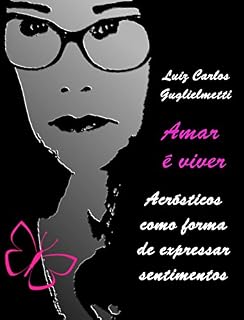 Livro Amar é viver: Poemas acrósticos como forma de expressar sentimentos