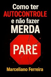 Livro Como ter autocontrole e não fazer merda