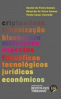 Livro Criptoativos, Tokenização, Blockchain e Metaverso: aspectos filosóficos, tecnológicos, jurídicos e econômicos