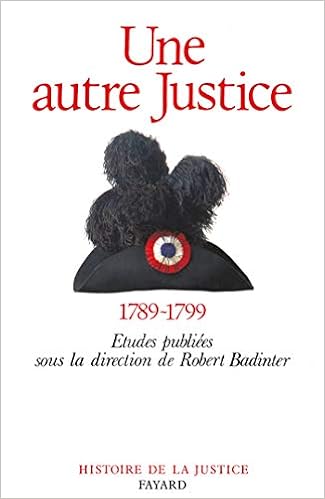 Amazon It Une Autre Justice Contributions A L Histoire De La Justice Sous La Revolution Francaise Contributions A L Histoire De La Justice Sous La Revolution Francaise 1789 1799 Badinter Robert Libri In Altre Amazon It Une Autre Justice Contributions A L Histoire De La Justice Sous La Revolution Francaise Contributions A L Histoire De La Justice Sous La Revolution Francaise 1789 1799 Badinter Robert Libri In Altre