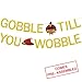 Gobble Till You Wobble Banner Gold Glitter | Thanksgiving Banner | Thanksgiving Decorations | Fall Thanksgiving Turkey Day Decor | Thanksgiving Party Decorations Supplies Home office Decor