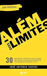 Livro Além dos Limites: 30 Perguntas e Respostas para Superar Obstáculos, Desenvolver Resiliência e Alcançar seu Potencial Pleno