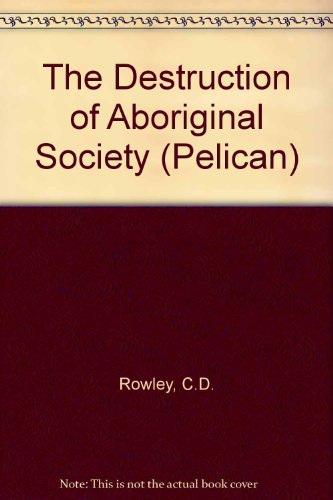 The destruction of Aboriginal society