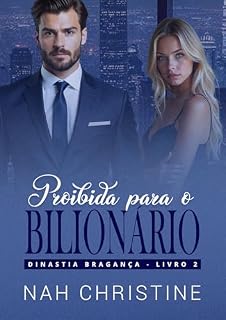 Livro Proibida para o bilionário (Dinastia Bragança - Livro 2)