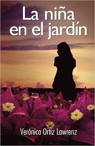 La Nina En El Jardin Spanish Edition Ortiz Lawrenz Veronica 9786077909217 Amazon Com Books