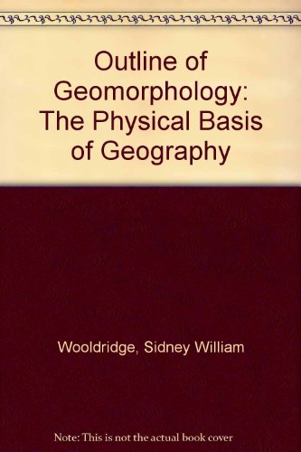 Outline of Geomorphology: The Physical Basis of Geography