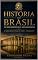 Livro HISTÓRIA DO BRASIL: Do descobrimento à Nova República, O Guia Básico para o CACD - Itamaraty