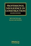 Professional Negligence in Construction (Construction Practice Series) by Ben Patten, Hugh Saunders