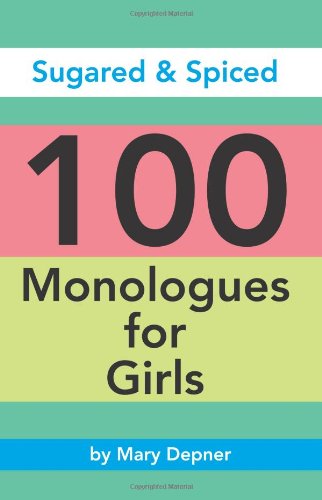 [D0wnl0ad] Sugared & Spiced 100 Monologues for Girls<br />PPT