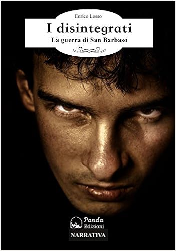 Enrico Losso – I disintegrati. La guerra di San Barbaso (2015)
