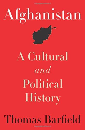 Afghanistan: A Cultural and Political History (Princeton Studies in Muslim Politics) (Princeton Studies in Muslim Politics, 45)