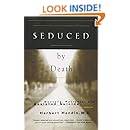 Seduced by Death: Doctors, Patients, and Assisted Suicide (Revised and Updated Edition)