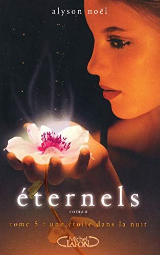 Eternels, Tome 5 : L'étoile de la nuit by Alyson Noël