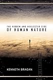Subjectivity: The Hidden and Neglected Side of Human Nature by Kenneth Bragan