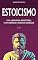 Livro ESTOICISMO: Um Guia Completo de Estoicismo, Filosofia Estoica, e a Sabedoria do Estoicismo