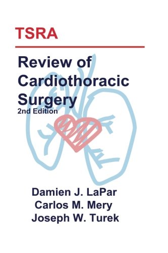 TSRA Review of Cardiothoracic Surgery (2nd Edition) TSRA Review of Cardiothoracic Surgery (2nd Edition)