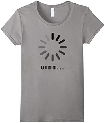 Womens I'm Thinking Ummm T-Shirt - Funny Scren Loading Graphic Tee Small Slate