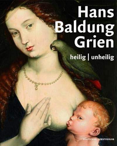 Download Hans Baldung Grien: Heilig / Unheilig PDF