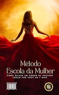 Livro Método Escola da Mulher : Como Deixar um Homem de Sucesso Louco por Você em 7 dias