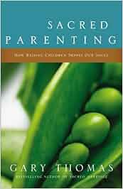Sacred Parenting: How Raising Children Shapes Our Souls ...
