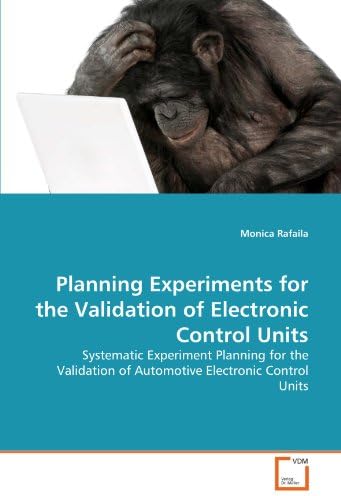 Planning Experiments for the Validation of Electronic Control Units: Systematic Experiment Planning for the Validation of Automotive Electronic Control Units