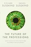 The Future of the Professions: How Technology Will Transform the Work of Human Experts cover