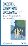 Double lien, schizophrénie et croissance: Grégory Bateson à Palo Alto (Relations) (French Edition by 