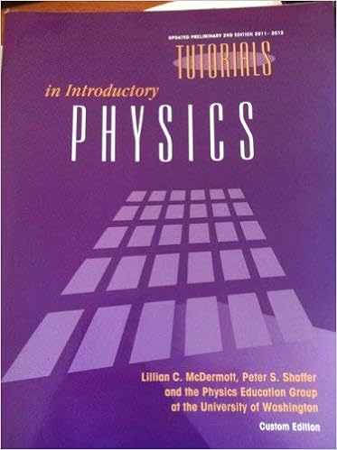 Tutorials In Introductory Physics Updated Preliminary Second Edition 2011 2012 Mcdermott Lillian C Peter S Shaffer 9781256371908 Books
