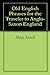 Old English Phrases for the Traveler to Anglo-Saxon England by Mary Savelli
