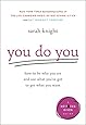 You Do You: How to Be Who You Are and Use What You've Got to Get What You Want (A No F*cks Given Guide)