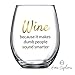 Wine Because it Makes Dumb People Sound Smarter | Funny Wine Glass | Stemless Wine Goblet | Perfect Wine Accessory | Unique Gift for Wine Lover, Best Friend, Bachelorette Party, Novelty Gift