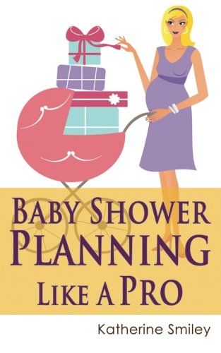 Baby Shower Planning Like A Pro: A Step-by-Step Guide on How to Plan & Host the Perfect Baby Shower. Baby Shower Themes, Games, Gifts Ideas, & Checklist Included