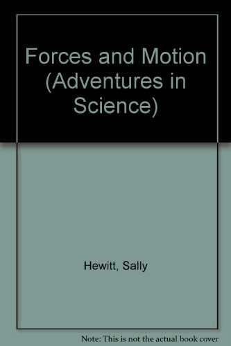 Forces and Motion (Adventures in Science) Forces and Motion (Adventures in Science)