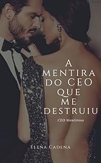 Livro A mentira do CEO que me destruiu (CEO Mentiroso): Nova versão