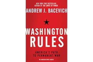 Washington Rules: America's Path to Permanent War (American Empire Project)