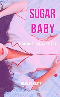Livro Sugar Baby I: O doutor e o casal safado