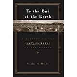 To the End of the Earth: A History of the Crypto-Jews of New Mexico